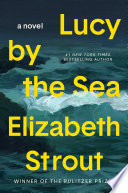 Lucy by the sea by Strout, Elizabeth