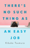There's no such thing as an easy job by Tsumura, Kikuko