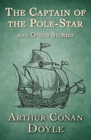 The Captain of the Pole-Star by Doyle, Sir Arthur Conan