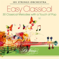 Easy Classical: 30 Classical Melodies with a Touch of Pop by 101 Strings Orchestra