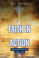 Faith in Action by Vincent, Bill