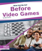 Before Video Games by Bell, Samantha S