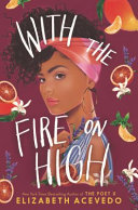 With the fire on high by Acevedo, Elizabeth