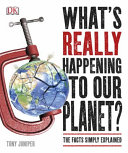 What_s_really_happening_to_our_planet_