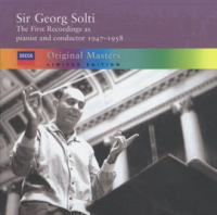 Sir Georg Solti - the first recordings as pianist and conductor, 1947-1958 by Sir Georg Solti