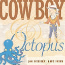 Cowboy & Octopus by Scieszka, Jon