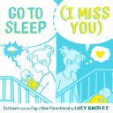 Go to sleep (I miss you) by Knisley, Lucy