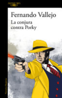 La conjura contra Porky by Vallejo, Fernando