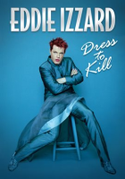 Eddie Izzard: Dress To Kill by Izzard, Eddie