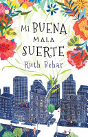 Mi buena mala suerte by Behar, Ruth