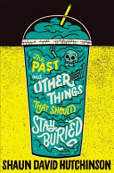 The past and other things that should stay buried by Hutchinson, Shaun David