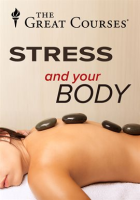 Stress and Your Body by The Great Courses