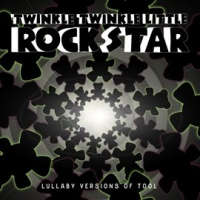 Lullaby Versions of Tool by Twinkle Twinkle Little Rock Star