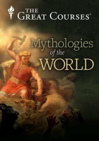 Great Mythologies of the World by The Great Courses
