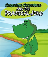 Christine_Crocodile_and_the_Practical_Joke