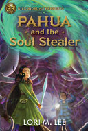 Pahua and the soul stealer by Lee, Lori M