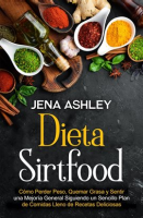 Dieta Sirtfood: Cómo perder peso, quemar grasa y sentir una mejoría general siguiendo un sencillo by Silva, Mari