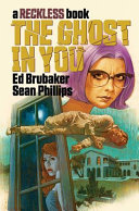 The ghost in you by Brubaker, Ed