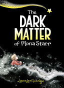 The dark matter of Mona Starr by Gulledge, Laura Lee