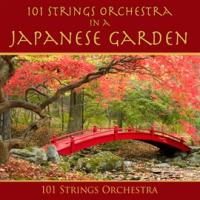 101 Strings Orchestra in a Japanese Garden by 101 Strings Orchestra