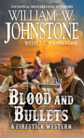 Blood and bullets by Johnstone, William W