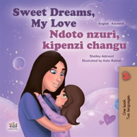 Sweet Dreams, My Love Ndoto nzuri, kipenzi changu by Admont, Shelley