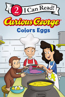Curious George colors eggs by O'Sullivan, Kate