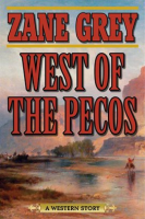 West of the Pecos by Grey, Zane