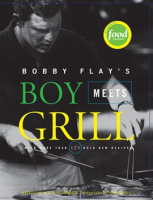 Bobby Flay's Boy Meets Grill by Flay, Bobby