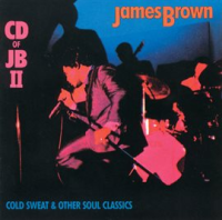 Cold Sweat & Other Soul Classics: James Brown by James Brown