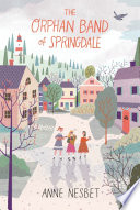 The orphan band of Springdale by Nesbet, Anne