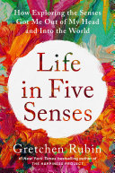 Life in five senses by Rubin, Gretchen