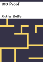 100 proof by Pickler, Kellie