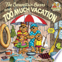 The Berenstain bears and too much vacation by Berenstain, Stan