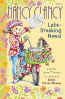 Nancy Clancy, late-breaking news! by O'Connor, Jane