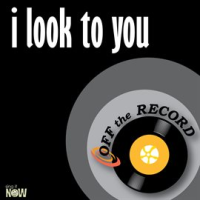 I Look To You - Single by Off The Record