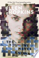 The you I've never known by Hopkins, Ellen