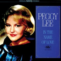 In The Name Of Love by Peggy Lee