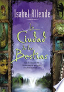 La ciudad de las bestias by Allende, Isabel