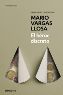 El héroe discreto by Vargas Llosa, Mario