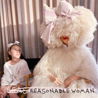 REASONABLE WOMAN by Sia