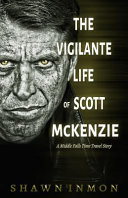 The_vigilante_life_of_Scott_Mckenzie