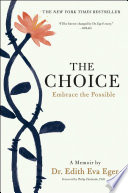 The choice by Eger, Edith Eva