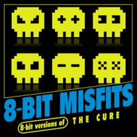8-Bit Versions of The Cure by 8-Bit Misfits