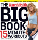 The Women'sHealth big book of 15 minute workouts by Yeager, Selene