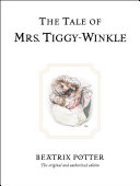 The tale of Mrs. Tiggy-Winkle by Potter, Beatrix