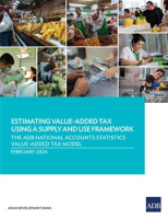 Estimating Value-Added Tax Using a Supply and Use Framework by Authors, Various
