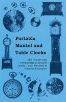Portable Mantel and Table Clocks by Anonymous