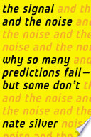The_signal_and_the_noise___why_most_predictions_fail_but_some_don_t