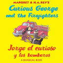 Margret & H.A. Rey's Curious George and the firefighters 